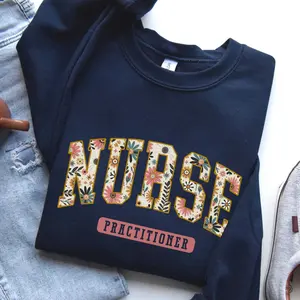 Nurse Practitioner T-Shirt OR Sweatshirt , NP shirt, Nurse Practitioner shirt,  Pediatric Np, fnp Clothes Crewneck