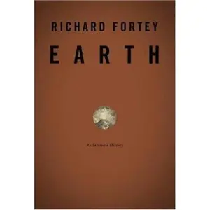 USED-Earth: An Intimate History by Richard Fortey (Hardcover)