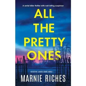 USED-All the Pretty Ones: A serial killer thriller with nail-biting suspense by Riches, Marnie (Paperback)