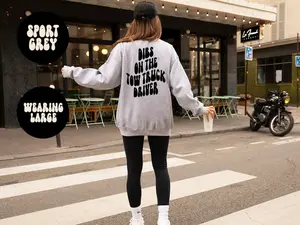 Tow Truck Driver Wife Husband Girlfriend Boyfriend BACK PRINT Sweatshirt Cotton Fabric Fit Jersey Knit Womenswear