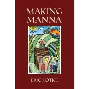 USED-Making Manna by Lotke, Eric (Paperback)