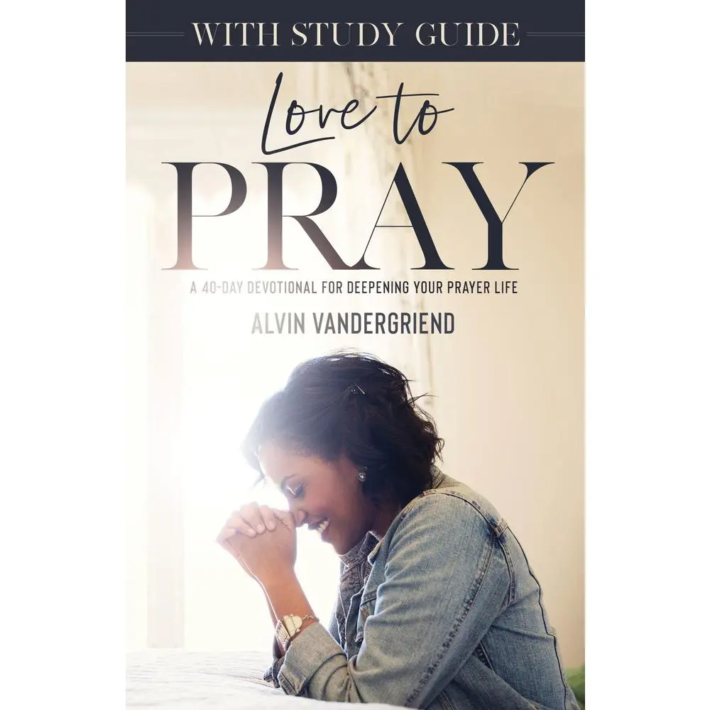 USED Book - Love to Pray with Study Guide: A 40-Day Devotional for Deepening Your Prayer Life [With Study Guide] by Vandergriend, Alvin (Paperback) - english