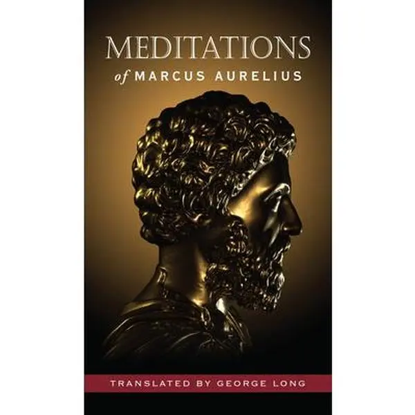 The Meditations of Marcus Aurelius - Deluxe Hardcover Edition Translated by George Long, Ancient Rome Roman Emperor Leadership & Collaboration Focused Philosophy Book (Humanities & Social Sciences, Religion & Philosophy)