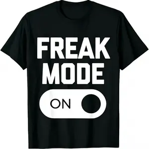 Freak Mode On T-Shirt funny saying sarcastic novelty humor T-Shirt