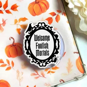 Welcome Foolish Mortals Phone Grip, MagSafe Pop Socket, Kindle Holder, Haunted Mansion Aesthetic Grip, Spooky Halloween Gift, Gothic Frame Phone Stand, Cute Ghost Accessory