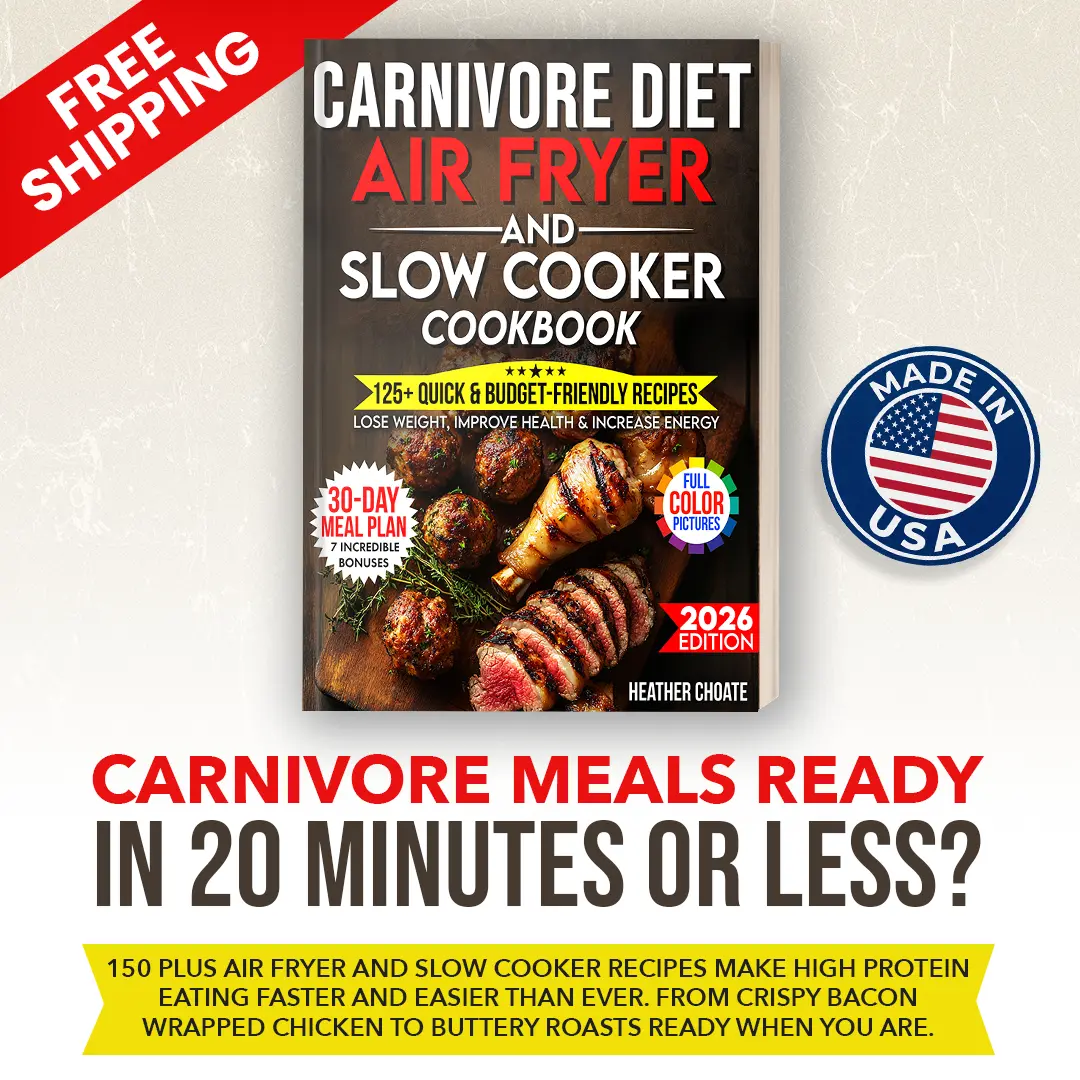 Carnivore Air Fryer & Slow Cooker Cookbook 2026 Edition Easy Meat Based Recipes 150+ Dishes Air Fryer Appetizers Chicken Pork Beef Main Dishes