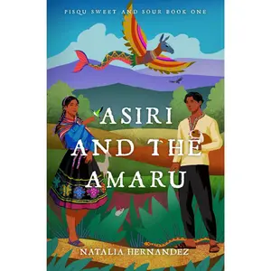 Asiri and the Amaru: Pisqu Sweet and Sour Book 1 Paperback – October 22, 2023