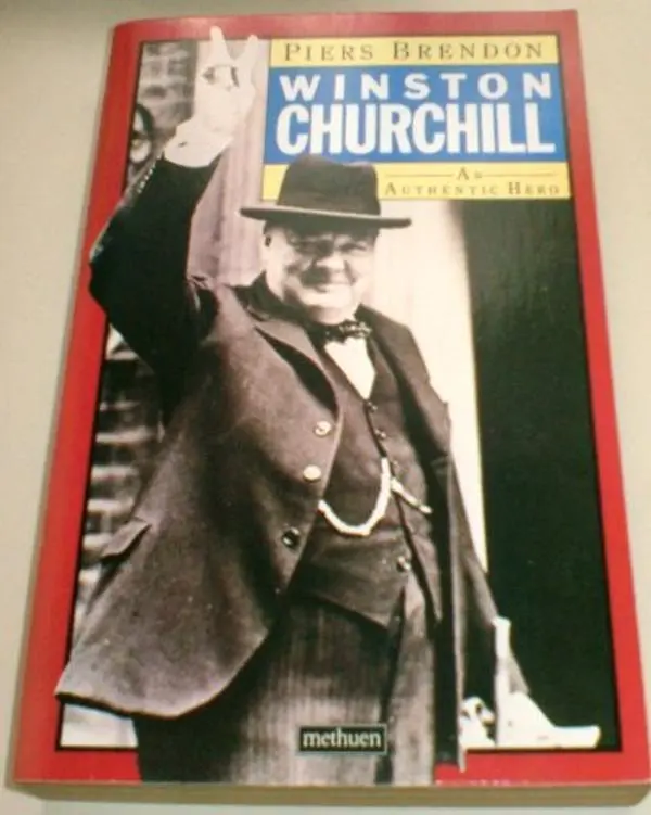 USED-Winston Churchill: An Authentic Hero by Piers Brendon (Paperback)