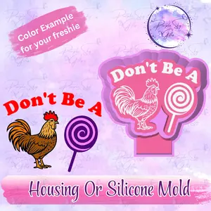 Don't Be A Cock Sucker Freshie Mold Housing or Silicone Mold