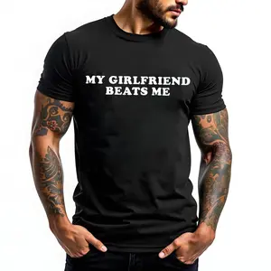 [100% Cotton] Humorous Relationship T - Shirt My Girlfriend Beats Me for Trending Couple Aesthetics