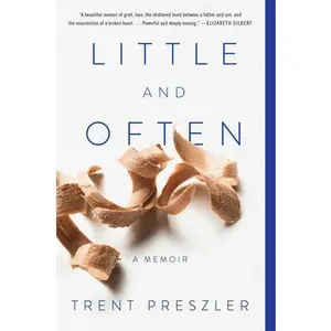 USED-Little and Often: A Memoir by Preszler, Trent (Hardcover)