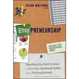 USED-Etsy-Preneurship: Everything You Need to Know to Turn Your Handmade Hobby Into a Thriving Business by Malinak, Jason (Paperback)