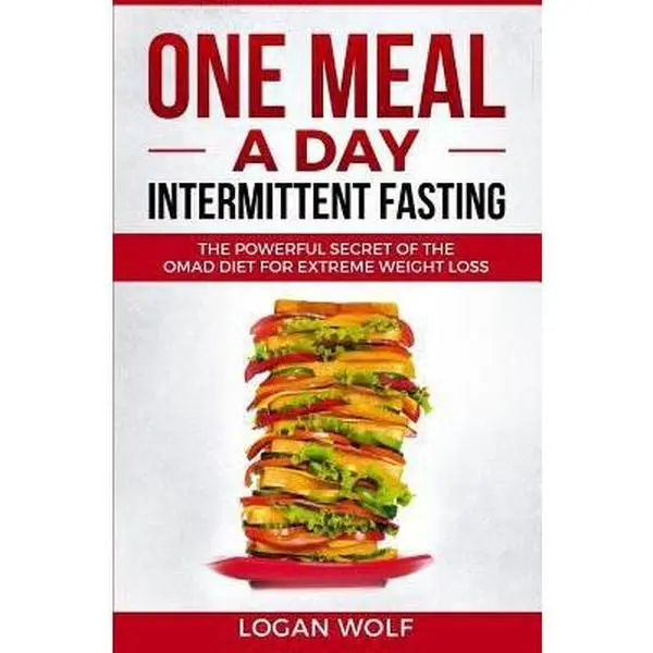 USED Book - ONE MEAL A DAY Intermittent Fasting: The Powerful Secret of the OMAD Diet for Extreme Weight Loss by Wolf, Logan (Paperback) - english