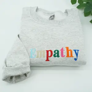 Empathy Always Embroidered Crewneck, Empathy Sweatshirt, Best Gift, Positive Crewneck, Kindness Crewneck