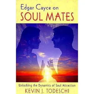 USED-Edgar Cayce on Soul Mates: Unlocking the Dynamics of Soul Attraction by Kevin J. Todeschi (Paperback)