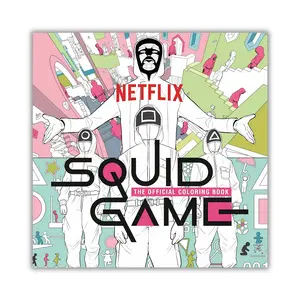 Netflix Squid Game: The Official Coloring Book - 70 Illustrations of Favorite Scenes from the Hit Show for Adult Fans Red Light Green Light Tug-of-War Marbles Survival Thriller