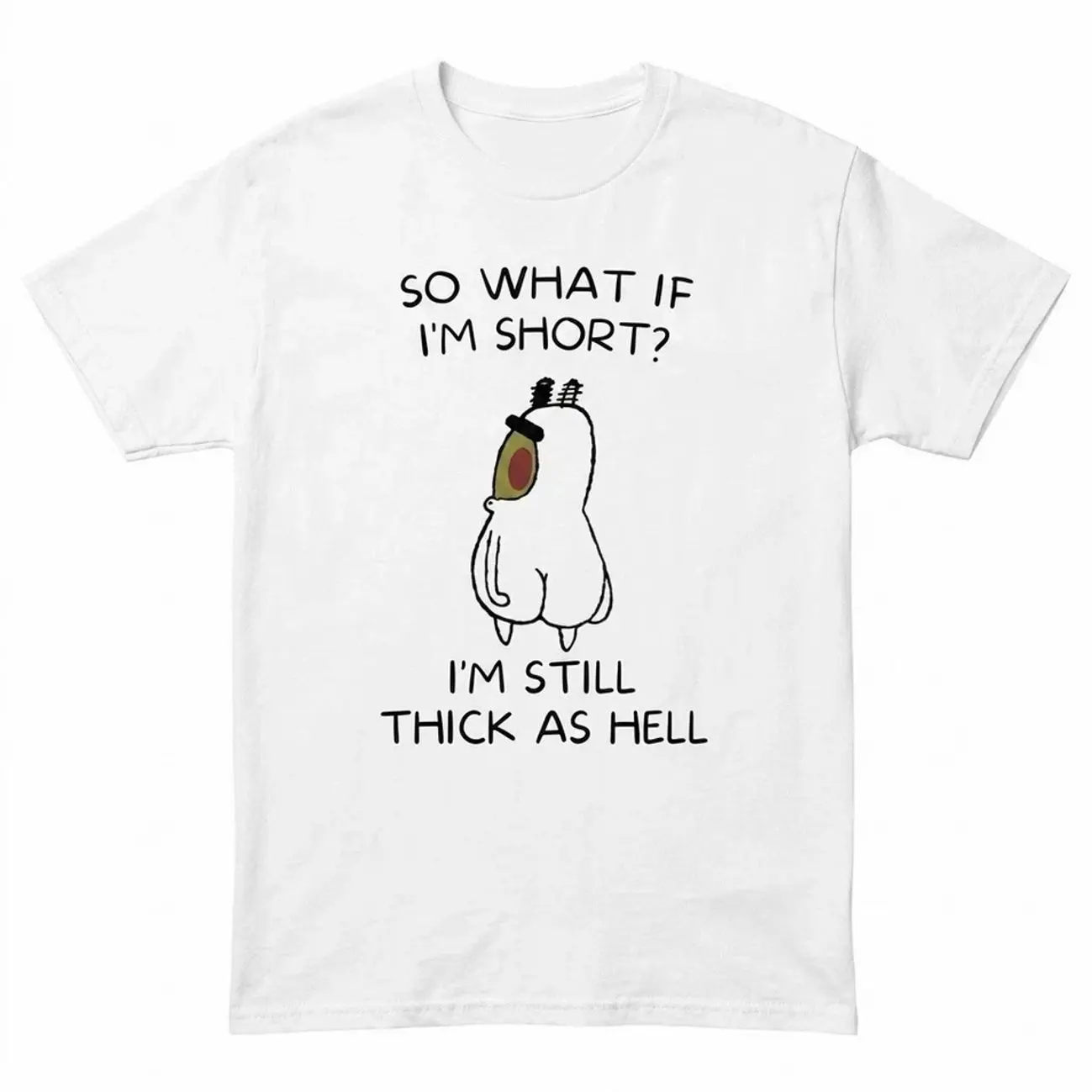 So What If I’m Short I’m Still Thick as Hell Plankton T-Shirt VNO