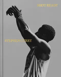Shot Ready -- Stephen Curry - Hardcover