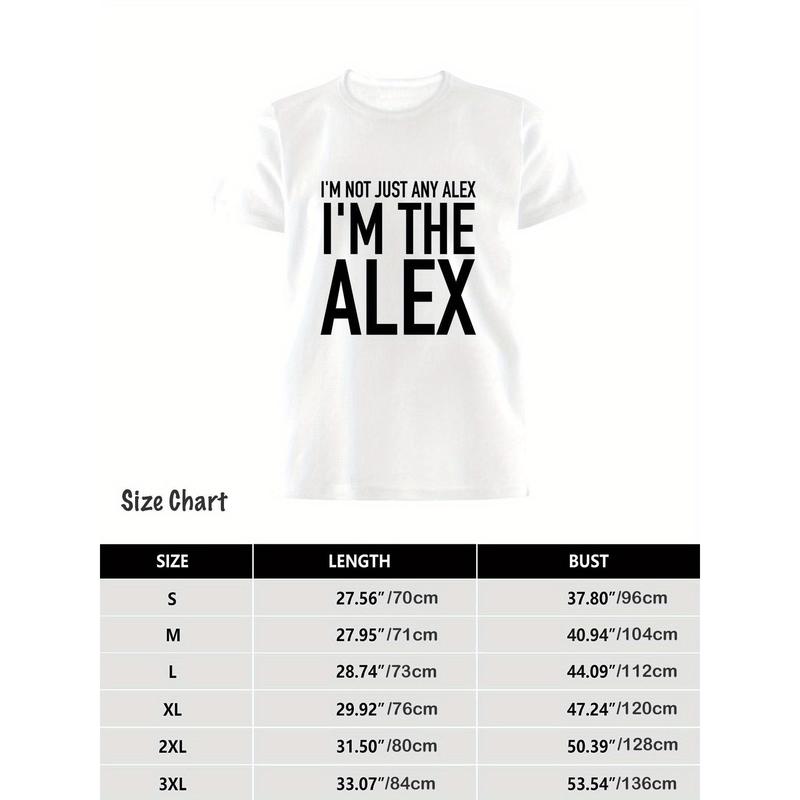 I'm Not Just Any Alex I'm The Alex Funny Humor T-Shirt - 100% Cotton, Black & White, Men's Casual Crew Neck Short Sleeve Tee - Perfect Gift for Dads, Friends, Family, Women - Everyday Comfort Outdoor Apparel, Everyday Apparel |   Casual Style |   Allseaso