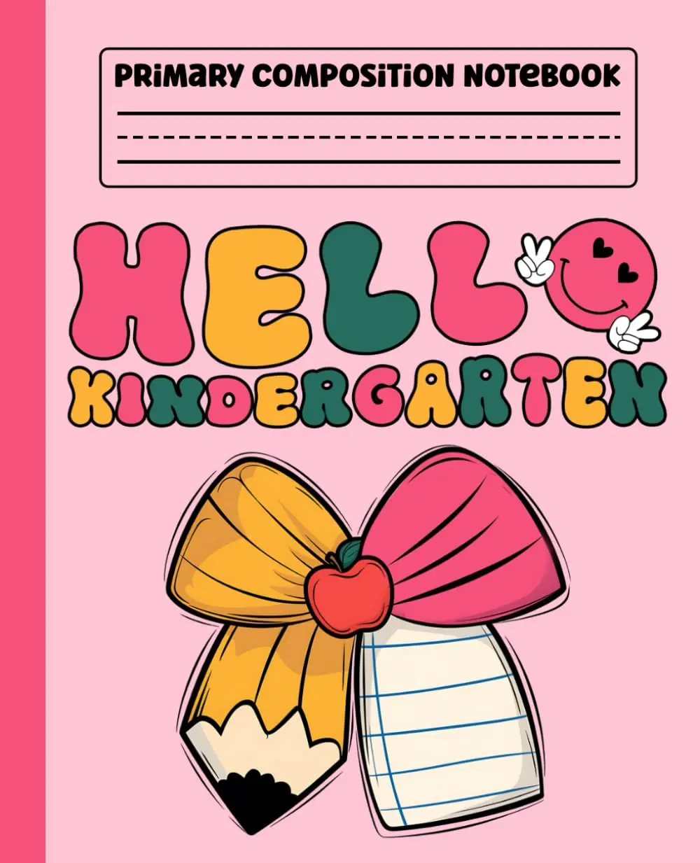 Primary Composition Notebook: Hello Kindergarten Coquette Primary Story Journal with Dotted Midline and Picture Space for Grades K-2 | Dashed Midline ... Kids and Girls Gifts for Back to School.