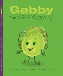 USED Book - Gabby the Green Grape by Kimberly DesJardine (Hardcover) - english