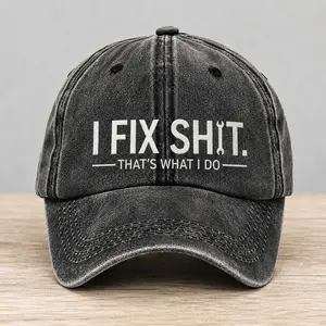 I Fix Shit That’s What I Do Hat, Washed Adjustable Baseball Cap, Funny Gift for Dad Husband Mechanic Worker Father's Day gift