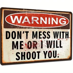 Don't Mess with Me I Will Shoot You Vintage Metal Sign - Funny Warning Decoration with Red Blood Splatter - Heavy-Duty Iron Construction - Pre-Drilled Holes for Easy Hanging - Gara