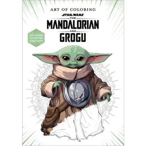 Art of Coloring: Star Wars: The Mandalorian and Grogu: 100 Images to Inspire Creativity -- Lucasfilm Books, Paperback