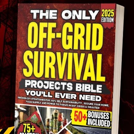 The Only Off-Grid Survival Projects Bible You’ll Ever Need: Proven DIY Off-Grid Strategies for 100% Self Sustainability - Secure Your Home, Food Supply, and Power To Thrive In Any Crisis & Disaster Paperback