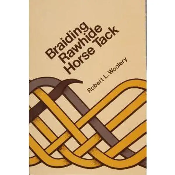 Used Braiding Rawhide Horse Tack Tutorial Instruction Manual by Robert L. Woolery - Very Good Condition Paperback Book for Horse Enthusiasts - English