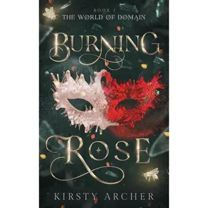 Burning Rose: an addictive enemies to lovers romantasy with sizzling tension and spice (The World of Domain) Paperback – March 7, 2024