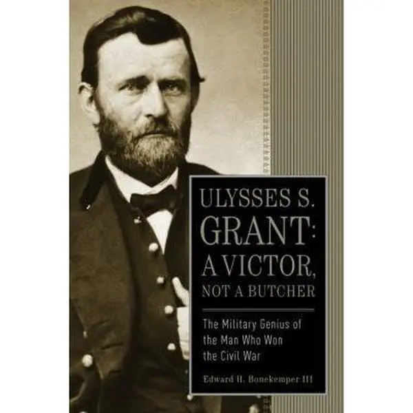 USED Book - Ulysses S. Grant: a Victor, Not a Butcher: The Military Genius of the Man Who Won the Civil War by Bonekemper, Edward H., III (Paperback) - english