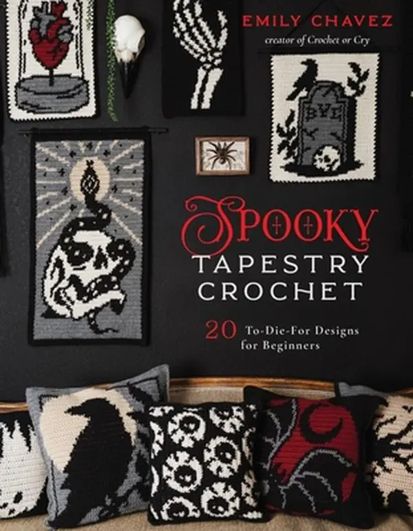Spooky Tapestry Crochet: 20 To-Die-For Designs for Beginners -- Emily Chavez - Paperback