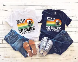 Funny Captain T-Shirt: It's a Good Day to Drink on a Ship, Couple T-Shirt