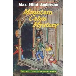 USED-Mountain Cabin Mystery (Tweener Press Adventure Series #4) by Max Elliot Anderson (Paperback)