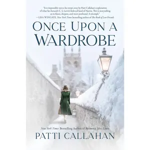 Once Upon a Wardrobe by Patti Callahan [Paperback Book]