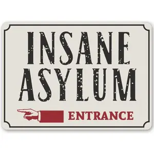 Insane Asylum Sign, Insane Asylum Entrance, Halloween Entrance Sign, Asylum For Crazies, Haunted House, Sign Gifts Home Bathroom Classroom Office Cafe Bar Decor Art Sign 8x12 Inch