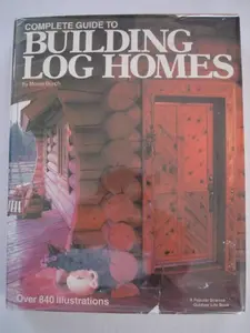 USED-Complete Guide to Building Log Homes by Monte Burch (Hardcover)