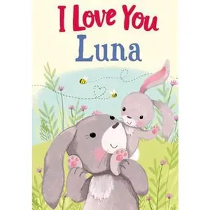 USED-I Love You Luna: A Personalized Book About Love for a Child (Gifts for Babies and Toddlers, Gifts for Birthdays) by JD Green (Hardcover)