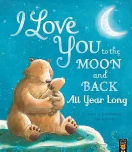 USED-I Love You to the Moon and Back: All Year Long by Amelia Hepworth (Paperback)