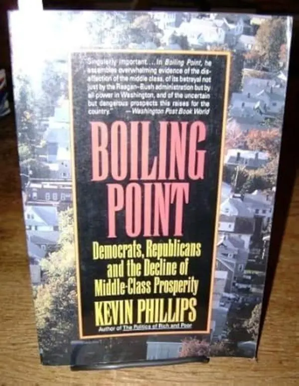 USED-Boiling Point: Democrats, Republicans, and the Decline of Middle-Class Prosperity by Kevin Phillips (Hardcover)