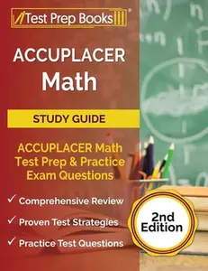 USED-ACCUPLACER Math Prep 2025-2026: ACCUPLACER Math Test Study Guide with Two Practice Tests [Includes Detailed Answer Explanations] by Tpb Publishing (Paperback)
