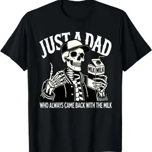 [Graphic Tees] Cotton Just A Dad Who Always Came Back With The Milk, Funny Father’s Day, Retro Dad Skeleton Shirt, Gift For Him, Gifts for Dad Casual Cotton