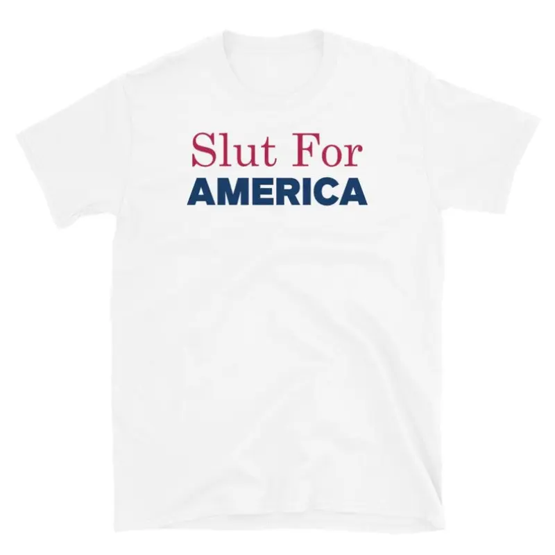 Slut For America 4th of July T‑Shirt – Patriotic Funny Tee – Independence Day Quote