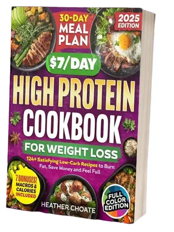 The $7/Day High Protein Cookbook - Living Paperback, High-Protein Recipes Guide, Cooking Lifestyle Resource (August Release)