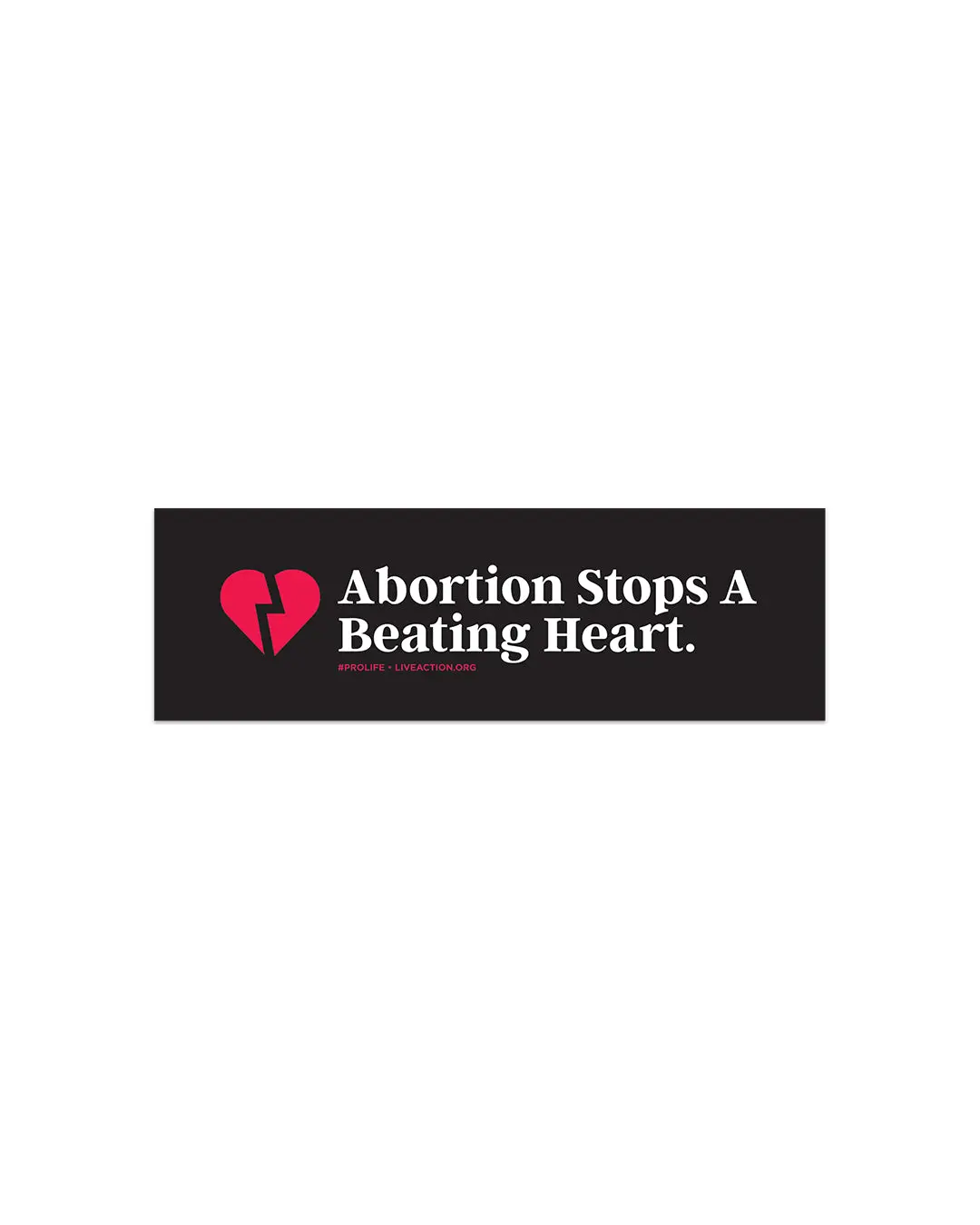 Abortion Stops A Beating Heart Bumper Sticker