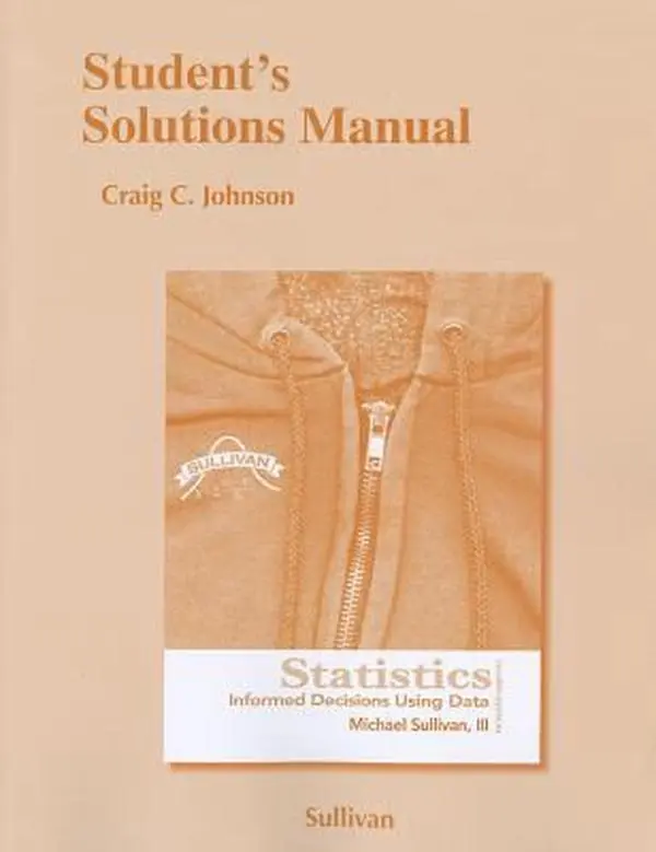 USED-Student's Solutions Manual for Statistics: Informed Decisions Using Data by Michael Sullivan III (Paperback)
