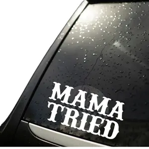 “Mama Tried” Permanent Vinyl Decal Sticker - Car/ Truck Decal Sticker