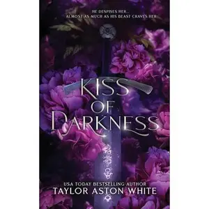 Kiss of Darkness Special Edition: A Dark Paranormal Romance -- Taylor Aston White - Paperback