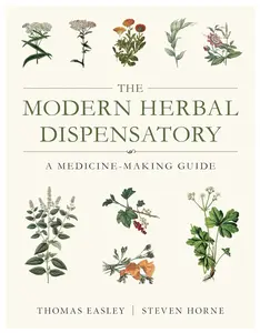 The Modern Herbal Dispensatory: A Medicine-Making Guide herbal booke